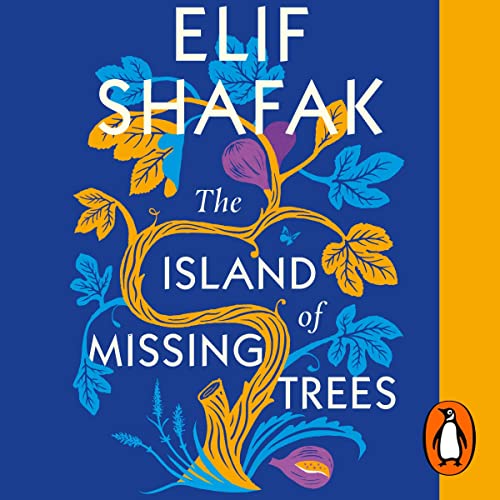 The Island of Missing Trees Audiolibro Por Elif Shafak arte de portada