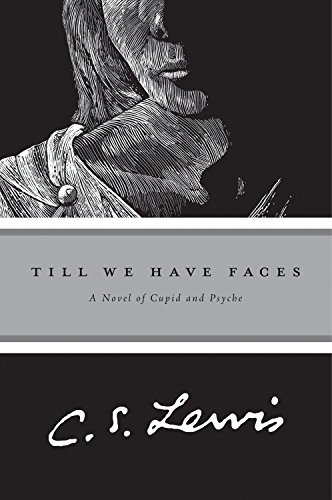 Till We Have Faces: A Myth Retold 0156904365 Book Cover