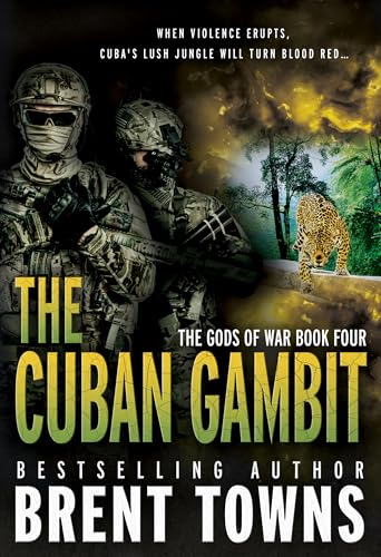 The Cuban Gambit: An Action-Adventure Series (The Gods of War Book 4)