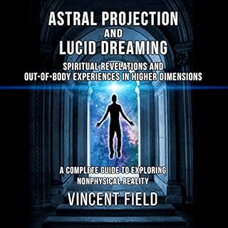 Astral Projection and Lucid Dreaming Audiolibro Por Vincent Field arte de portada