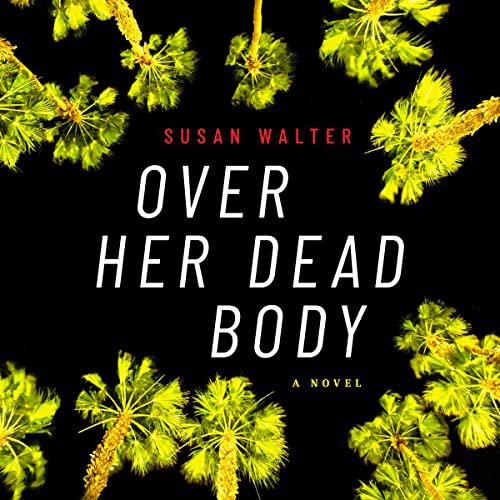 Over Her Dead Body Audiobook By Susan Walter cover art