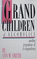 Grandchildren of Alcoholics: Another Generation of Co-Dependency