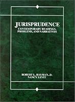 Jurisprudence: Contemporary Readings, Problems & Narratives (American Casebooks)