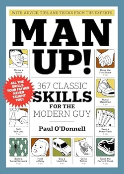 Paperback Man Up!: 367 Classic Skills for the Modern Guy Book