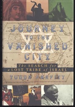 Hardcover Journey to the Vanished City: The Search for a Lost Tribe of Israel Book