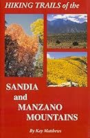 Hiking Trails of the Sandia & Manzano Mountains