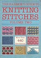 The Harmony Guide to Knitting Stitches