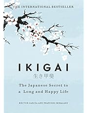 Ikigai: The Japanese Secret to a Long and Happy Life