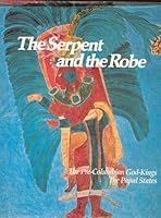 The Serpent and the Robe: The Pre-Columbian God-Kings The Papal States: (The Rise and Fall of Empires: Imperial Visions Series: Vol. 7)