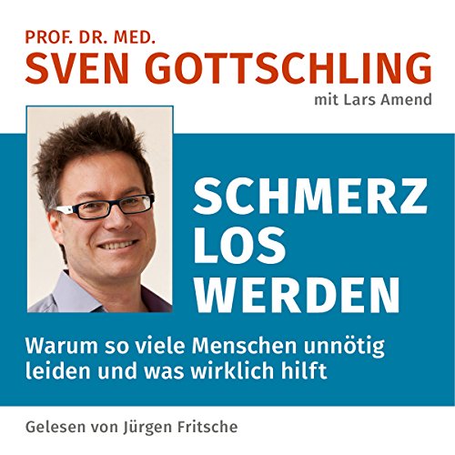 Schmerz los werden: Warum so viele Menschen unnötig leiden und was wirklich hilft Titelbild