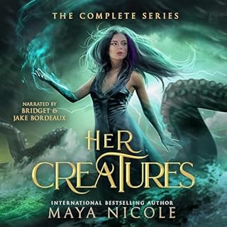 Her Creatures: The Complete Series Audiobook By Maya Nicole cover art