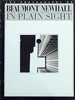 In Plain Sight: The Photographs of Beaumont Newhall 0879050780 Book Cover