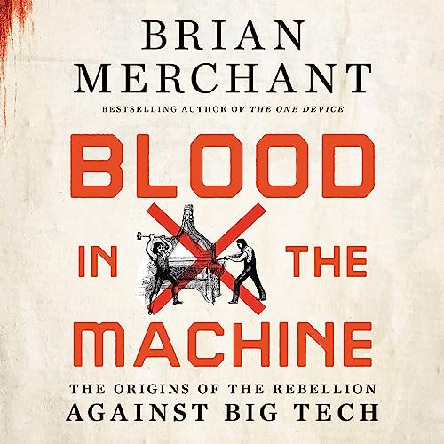 Blood in the Machine Audiolibro Por Brian Merchant arte de portada