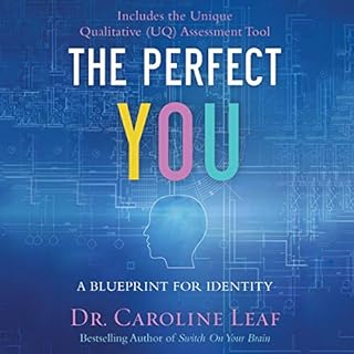 The Perfect You Audiolibro Por Dr. Caroline Leaf, Avery Jackson, Peter Amua-Quarshi, Robert Turner - foreword arte de portada