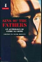 Sins of the Fathers: An Anthology of Clerical Crime 057506384X Book Cover