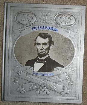 Civil War: Assassination: Death of the President (The Civil War) - Book #26 of the Civil War