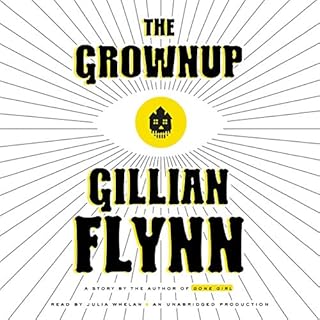 The Grownup Audiolibro Por Gillian Flynn arte de portada