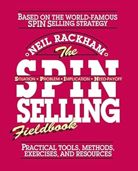 Paperback The SPIN Selling Fieldbook: Practical Tools, Methods, Exercises, and Resources Book