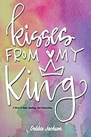 Kisses from My King 1498475167 Book Cover