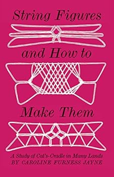 Paperback String Figures and How to Make Them: A Study of Cat's Cradle in Many Lands Book