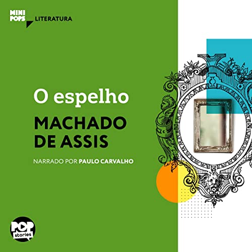 O Espelho Audiolivro Por Machado de Assis capa