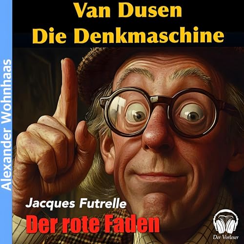 Van Dusen die Denkmaschine - Der rote Faden Audiolibro Por Jacques Futrelle arte de portada