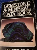 Gemstone & Mineral Data Book: A Compilation of Data, Recipes, Formulas and Instructions for the Mineralogist, Gemologist, Lapidary, Jeweler, Craftsman and Collector