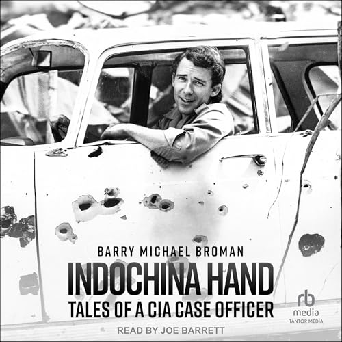 Indochina Hand: Tales of a CIA Case Officer