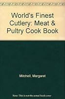 World's Finest Cutlery: Meat & Pultry Cook Book B000MHKM68 Book Cover