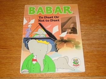 Babar Story Book: To Duet Or Not to Duet (Babar Series) - Book  of the Babar