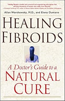 Paperback Healing Fibroids: A Doctor's Guide to a Natural Cure Book