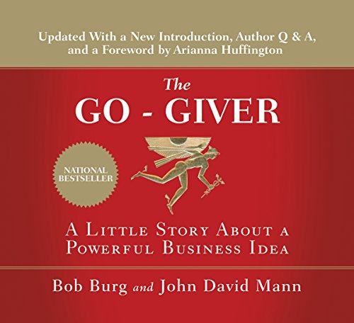 The Go-Giver, Expanded Edition: A Little Story About a Powerful Business Idea