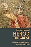 The Many Faces of Herod the Great