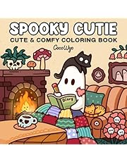 Spooky Cutie: Coloring Book for Adults and Teens Featuring Adorable Creepy Creatures in Cozy Hygge Moments for Relaxation