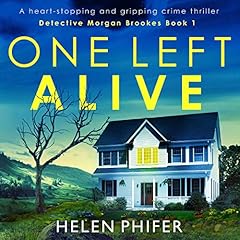 One Left Alive: A Heart-Stopping and Gripping Crime Thriller Audiolibro Por Helen Phifer arte de portada