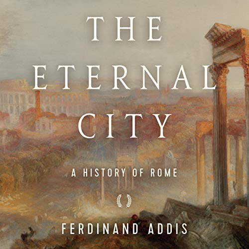 The Eternal City: A History of Rome