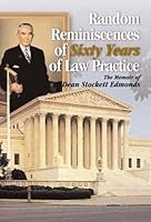 Random Reminiscences of Sixty Years of Law Practice: The Memoir of Dean Stockett Edmonds 1582440220 Book Cover