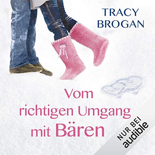 Vom richtigen Umgang mit Bären Audiobook By Tracy Brogan cover art