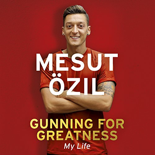 Gunning for Greatness: My Life Audiolibro Por Mesut Özil arte de portada