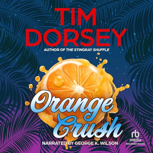 Orange Crush Audiolibro Por Tim Dorsey arte de portada