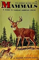 Mammals;: Guide to familiar American species; 218 animals in full color