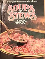 Better Homes and Gardens Soups and Stews - Great Cooking Made Easy