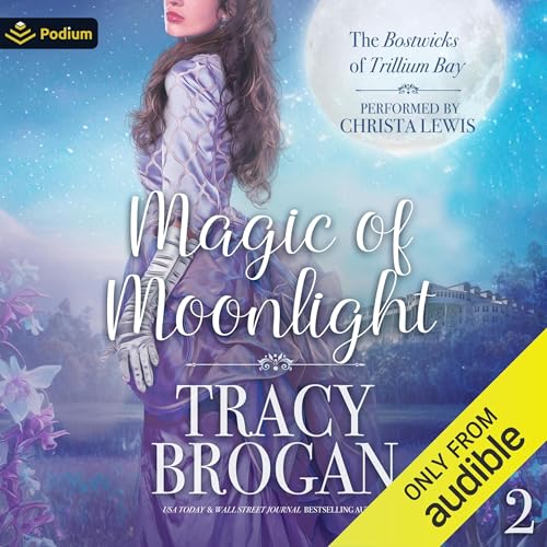 Magic of Moonlight Audiobook By Tracy Brogan cover art