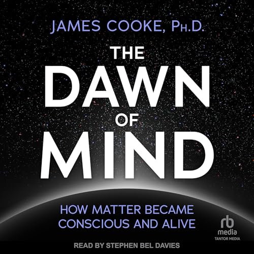 The Dawn of Mind Audiobook By James Cooke PhD cover art