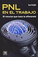 PNL en el trabajo/ NLP at Work: El Recurso Que Hace La Diferencia / the Resource That Makes the Diference 9583031097 Book Cover