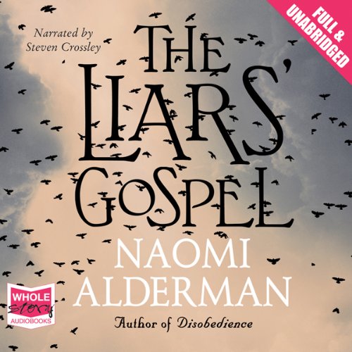 The Liars' Gospel Audiobook By Naomi Alderman cover art