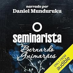 O Seminarista Audiolivro Por Bernardo Guimarães capa