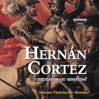 Hernán Cortez Audiolivro Por Marcus Vinícius de Morais capa