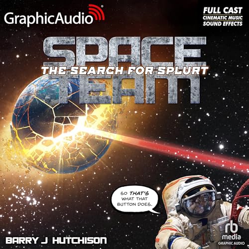 Page de couverture de Space Team 3: The Search for Splurt (Dramatized Adaptation)