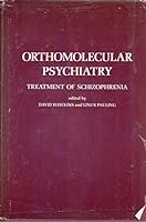 Orthomolecular Psychiatry: Treatment of Schizophrenia